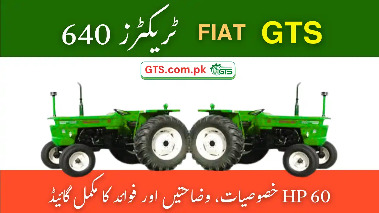 GTS Fiat Tractors 640 – Complete Guide to 60 HP Features, Specifications & Benefits (Sept 2025) 1 GTS Fiat Tractors 640