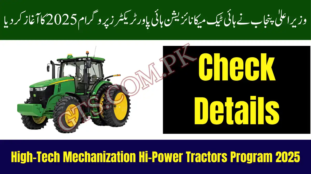 CM Punjab Launches High-Tech Mechanization Hi-Power Tractors Program 2025 1 High-Tech Mechanization Hi-Power Tractors Program 2025