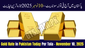 Gold Rate in Pakistan Today Per Tola – November 10, 2025 Latest Update 2 Gold Rate in Pakistan Today Per Tola – November 10, 2025