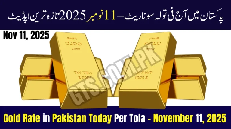 Gold Rate in Pakistan Today Per Tola – November 11, 2025 Latest Update 5 Gold Rate in Pakistan Today Per Tola – November 11, 2025
