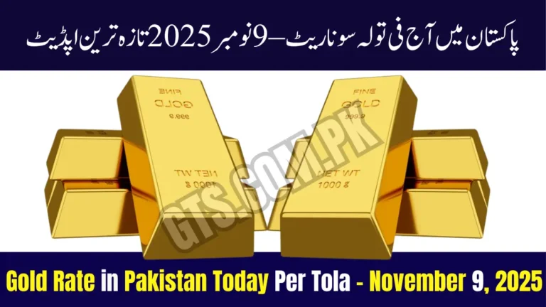 Gold Rate in Pakistan Today Per Tola – November 9, 2025 Latest Update 3 Gold Rate in Pakistan Today Per Tola – November 9, 2025
