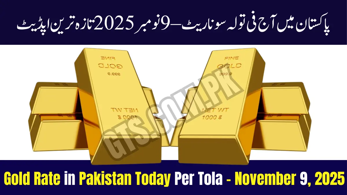 Gold Rate in Pakistan Today Per Tola – November 9, 2025 Latest Update 1 Gold Rate in Pakistan Today Per Tola – November 9, 2025