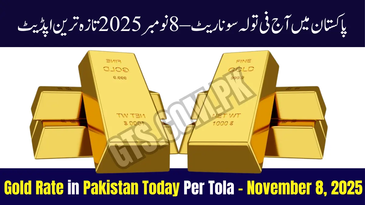 Gold Rate in Pakistan Today Per Tola – November 8, 2025 Latest Update 1 Gold Rate in Pakistan Today Per Tola