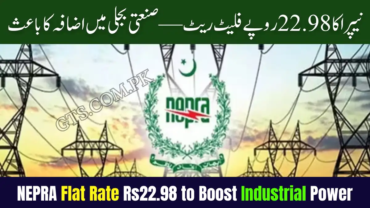 Breaking News: NEPRA Flat Rate Rs22.98 to Boost Industrial Power 1 NEPRA Flat Rate Rs22.98 to Boost Industrial Power