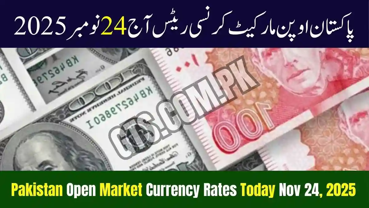 Pakistan Open Market Currency Rates Today Nov 24, 2025 (Latest Update) 1 Pakistan Open Market Currency Rates Today