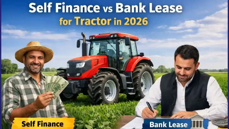 Self Finance vs Bank Lease for Tractor – Which Is Better in 2026