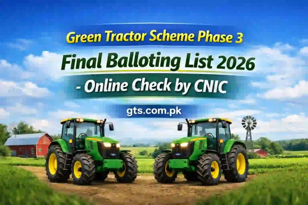 Green Tractor Scheme Phase 3 Final Balloting List 2026 – Online Check by CNIC